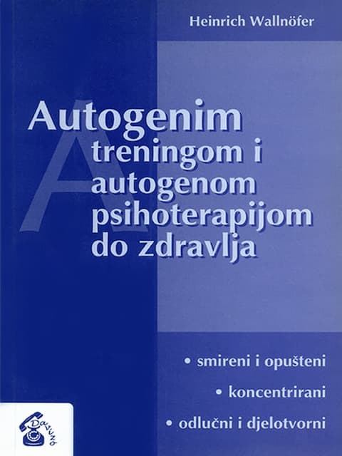 Autogenim treningom i autogenom psihoterapijom do zdravlja